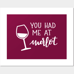 You had Me At Merlot Posters and Art